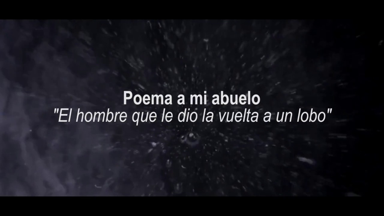 Poema a mi abuelo - El hombre que le dio la vuelta a un lobo