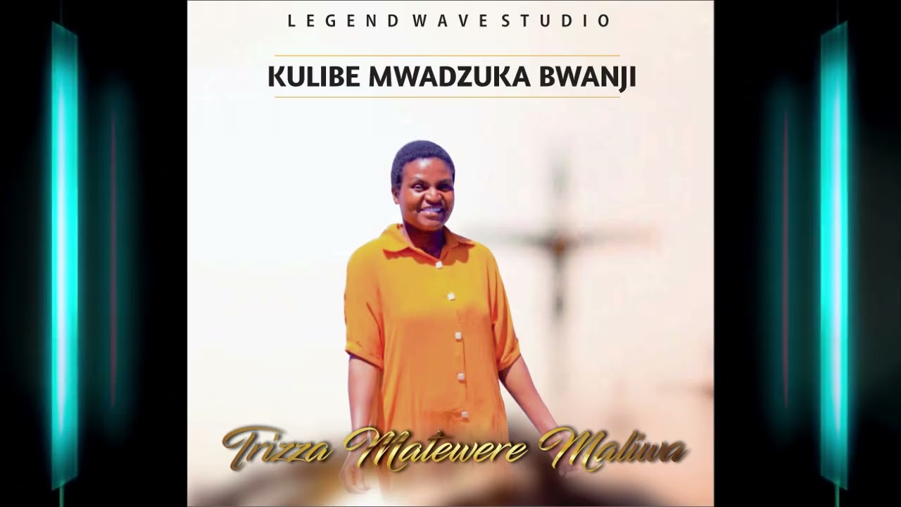 Kulibe mwadzuka bwanji by Trizza Matewere Maliwa (official music)