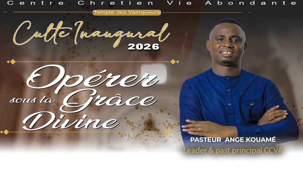 Thème : OPÉRER SOUS LA GRACE DIVINE ( Partie 2 )Orateur : Pasteur Ange KOUAMÉ