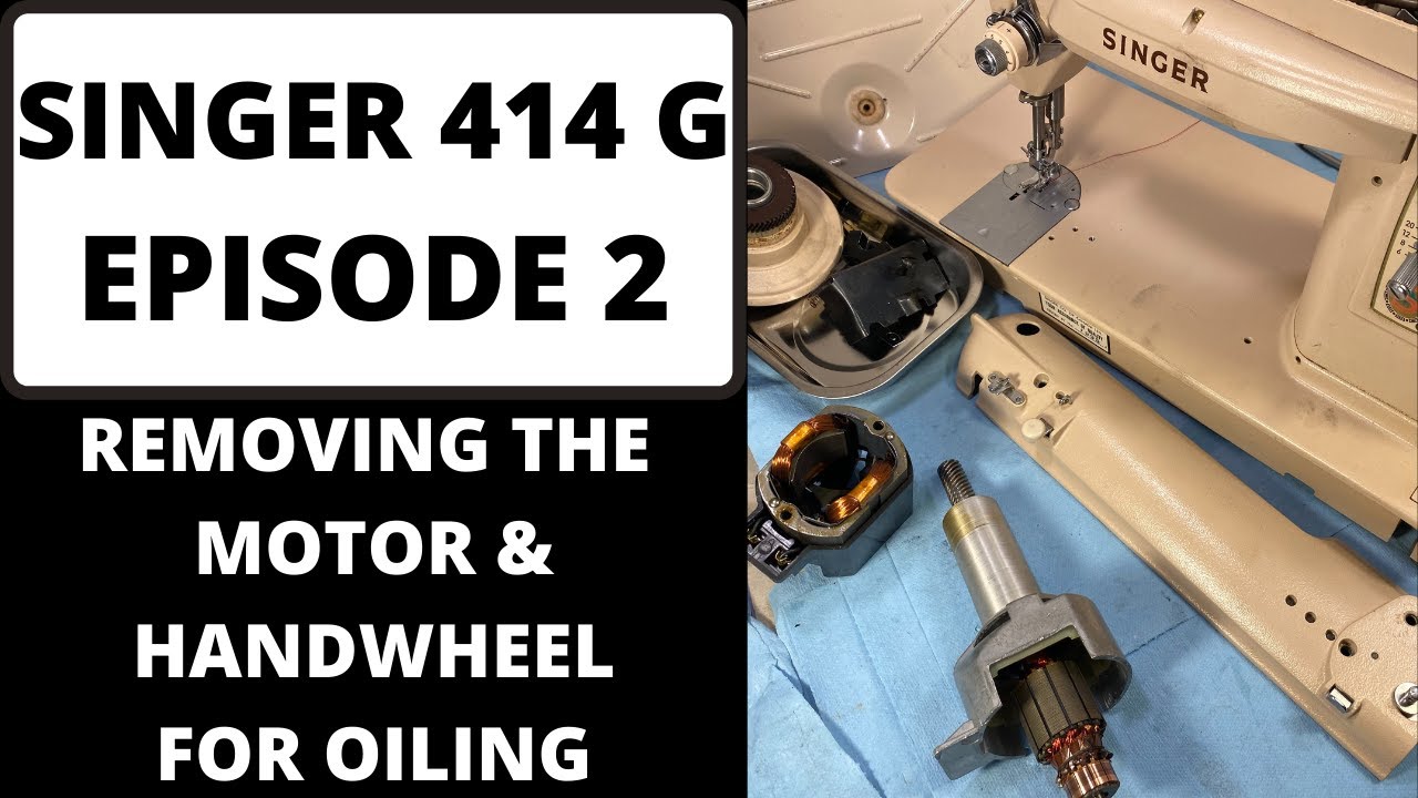 SINGER 414G EPISODE 2 REMOVING THE MOTOR & HANDWHEEL FOR OILING