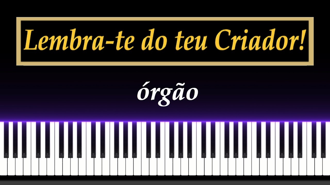 CCB No. 440 - Lembra-te do teu Criador! - Órgão