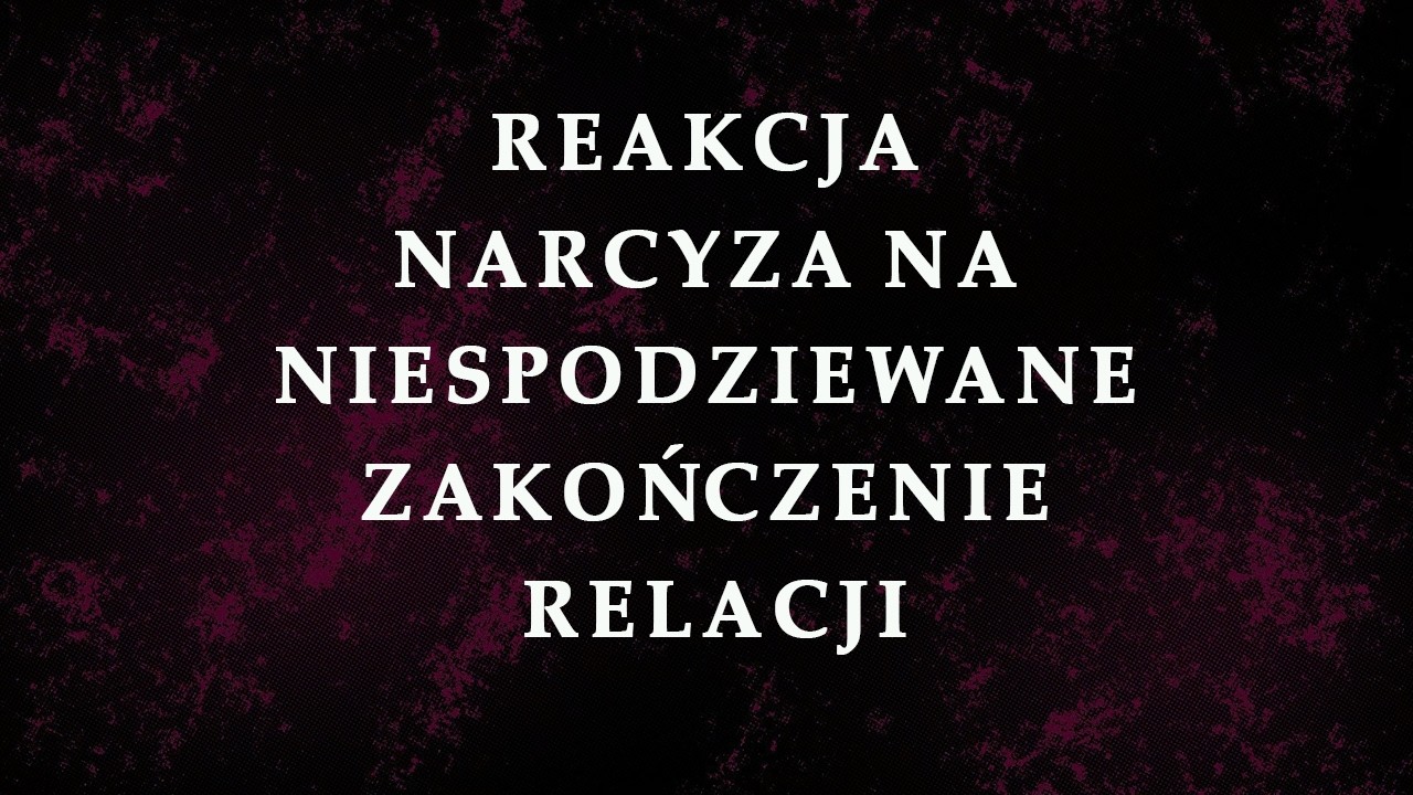 Jak narcyz odpowiada na odrzucenie