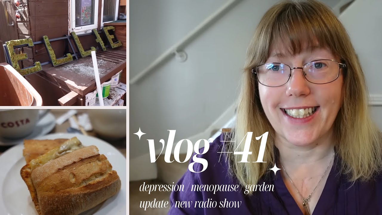 Depression / Menopause / Garden Update / New Radio Show