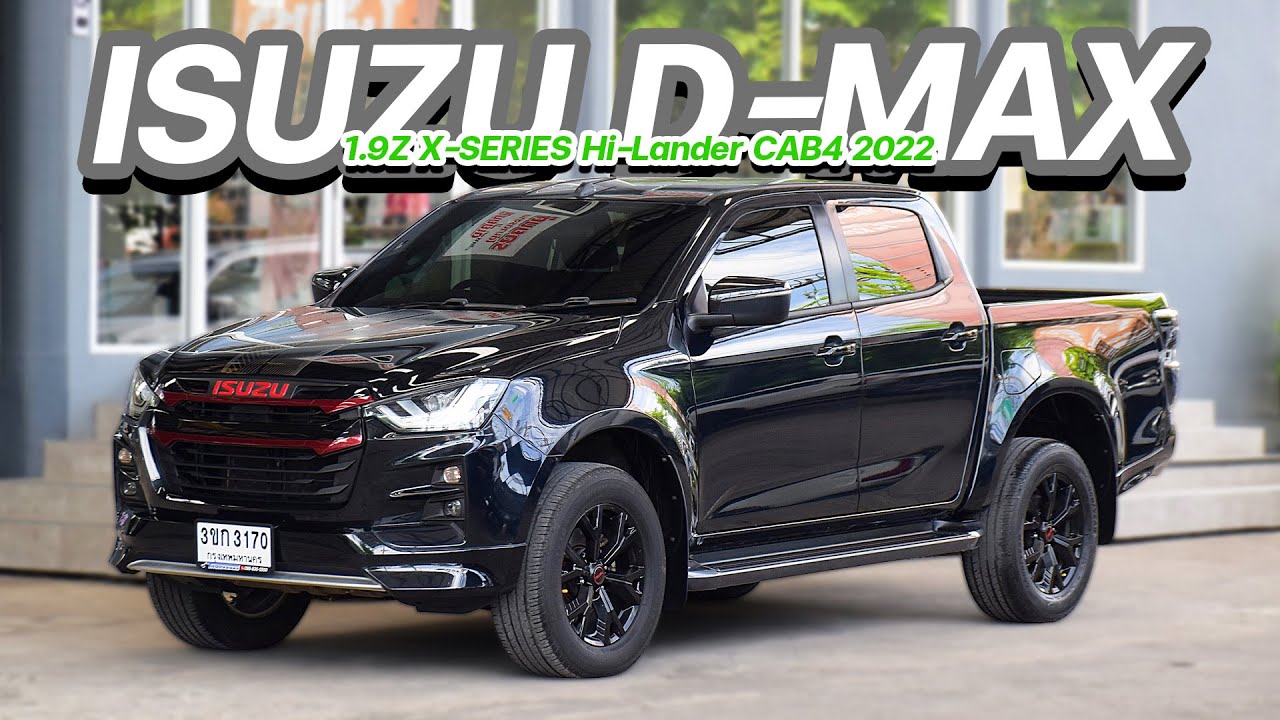 ดำดุ เท่จัด! Isuzu D-Max X-SERIES 1.9Z Hi-Lander 2022 พร้อมลุยทุกเส้นทาง