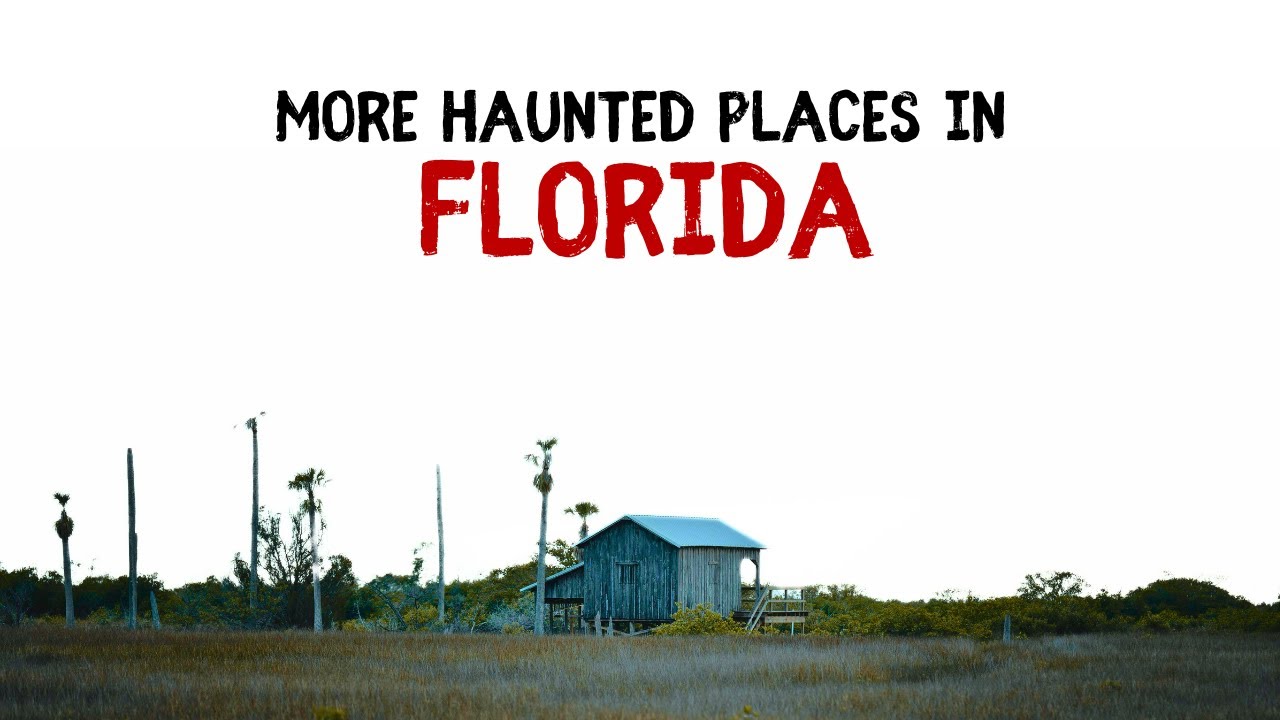 More Haunted Places in Florida
