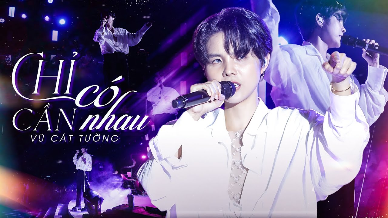 CHỈ CẦN CÓ NHAU - VŨ CÁT TƯỜNG | Ca Khúc Thực Sự Ý Nghĩa Dành Cho Các Cặp Đôi Đang Yêu