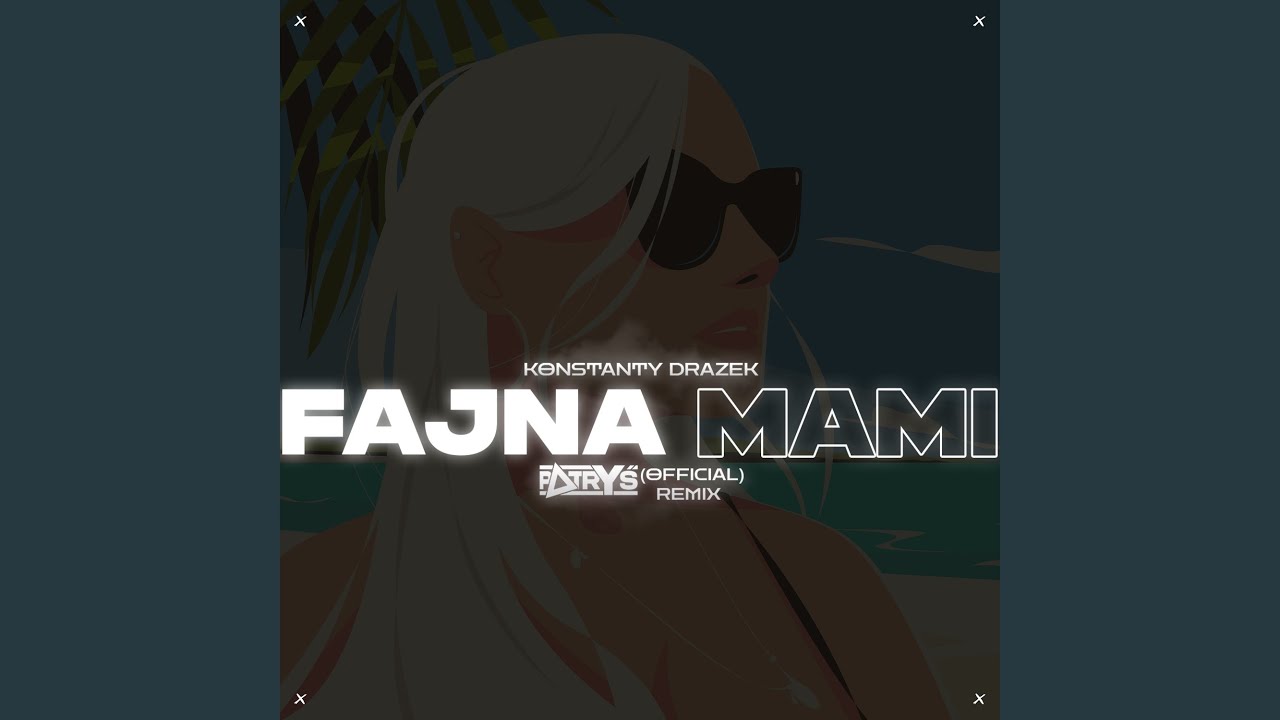 FAJNA MAMI (Patryś OFICJALNY Remix)