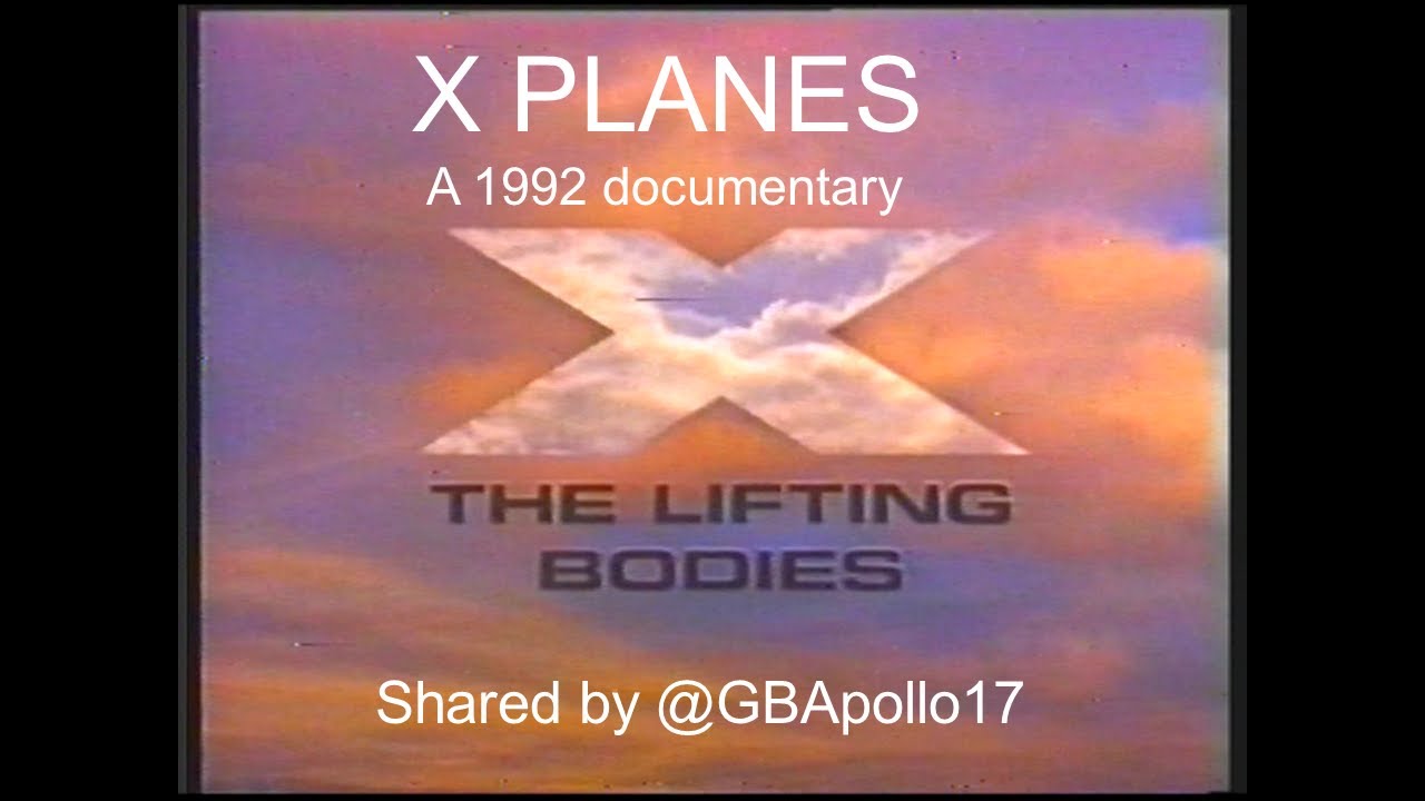 X PLANES  - LIFTING BODIES - A 1992 documentary