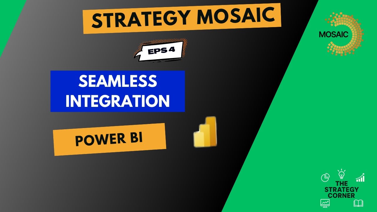 Strategy Mosaic - Eps4: Seamless Integration with Power BI