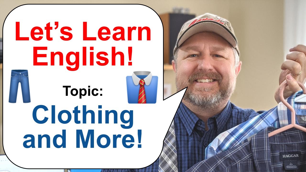 Let's Learn English! Topic: Clothing and More!