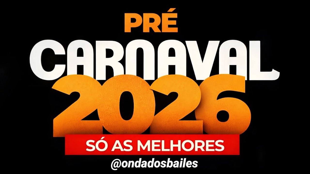 PRÉ CARNAVAL 2026 SÓ AS MELHORES / CARNAVAL 2026 / HIT PRÉ CARNAVAL 🎉🎊🥳