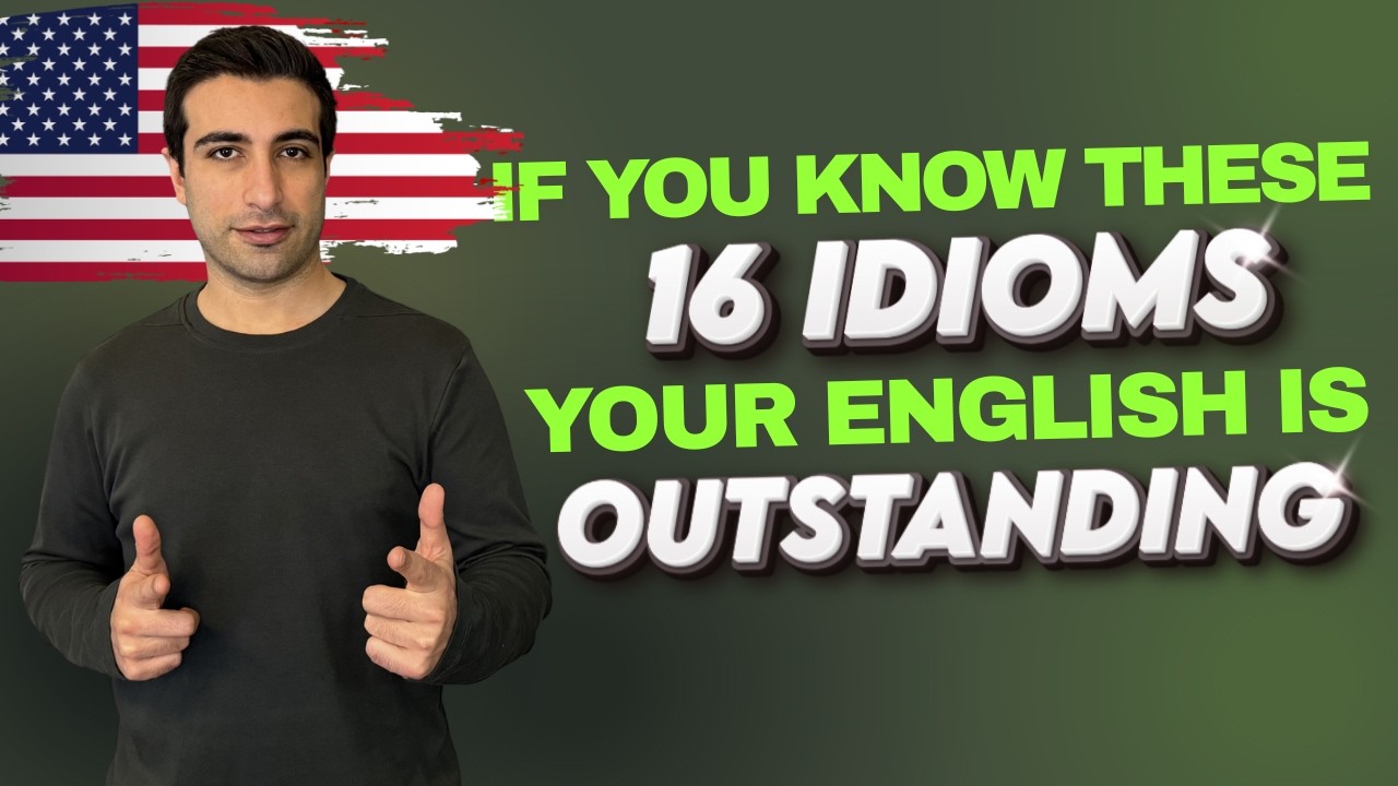 If You KNOW These 16 IDIOMS, Your English Is OUTSTANDING! 