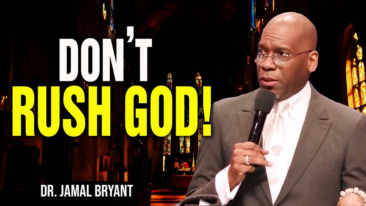 Dr. Jamal Bryant 🔥 You Can’t Rush God’s Process!