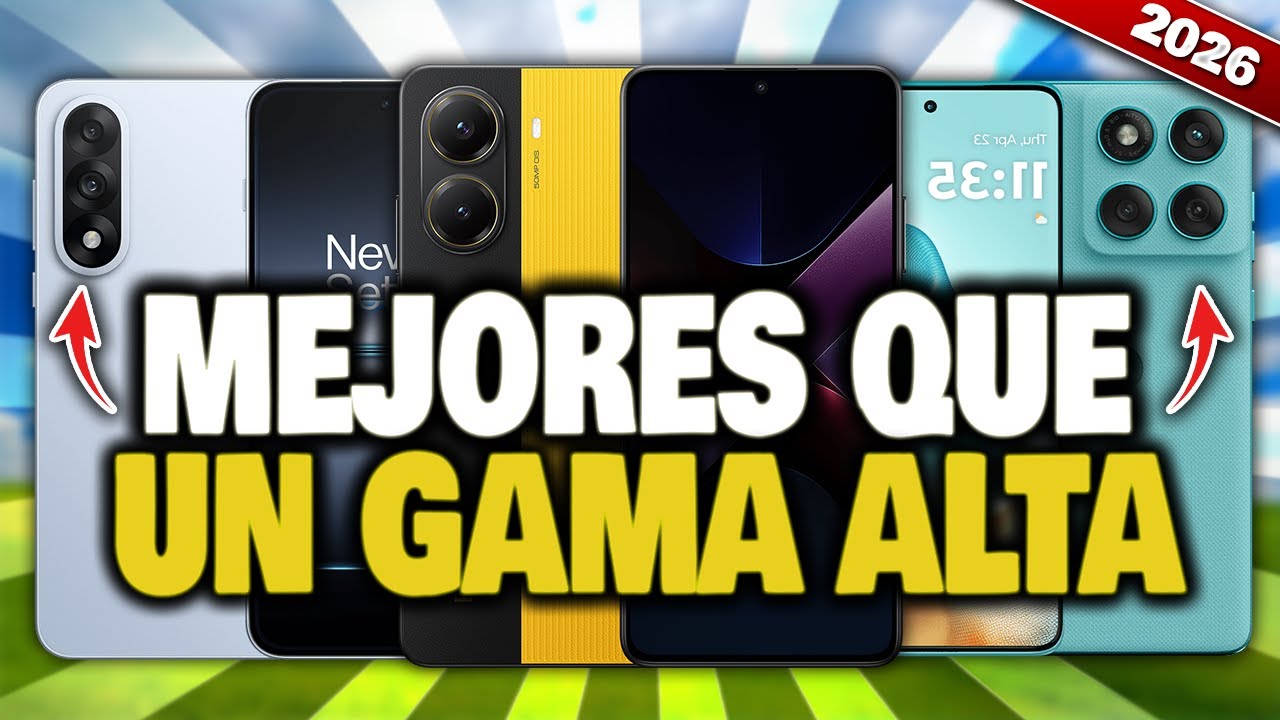 5 TELÉFONOS de GAMA MEDIA QUE SUPERAN a la GAMA ALTA ✅ 2026