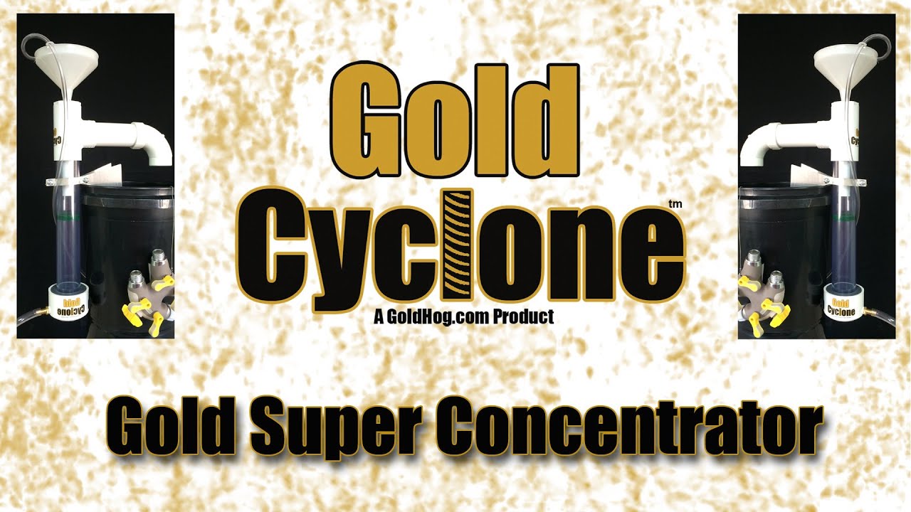 The Gold Cyclone - Placer Gold Concentrator