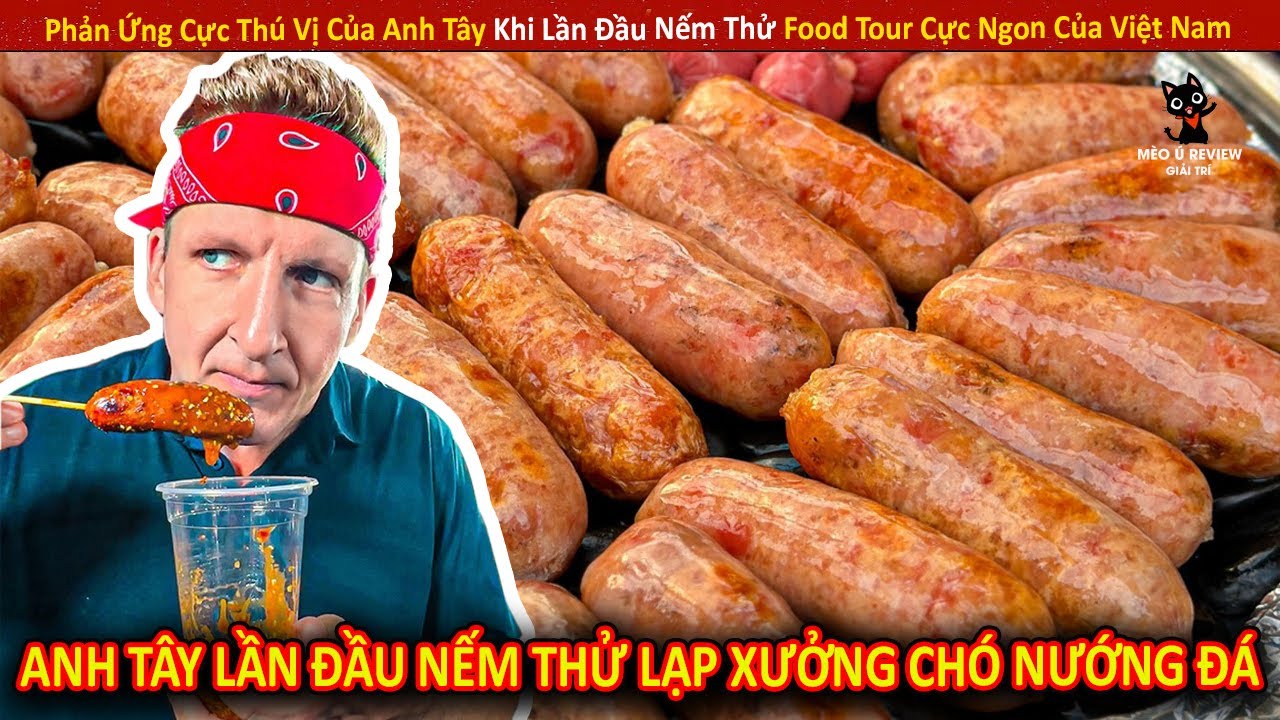 Phản Ứng Cực Thú Vị Của Anh Tây Khi Lần Đầu Nếm Thử Food Tour Cực Ngon Của Việt Nam