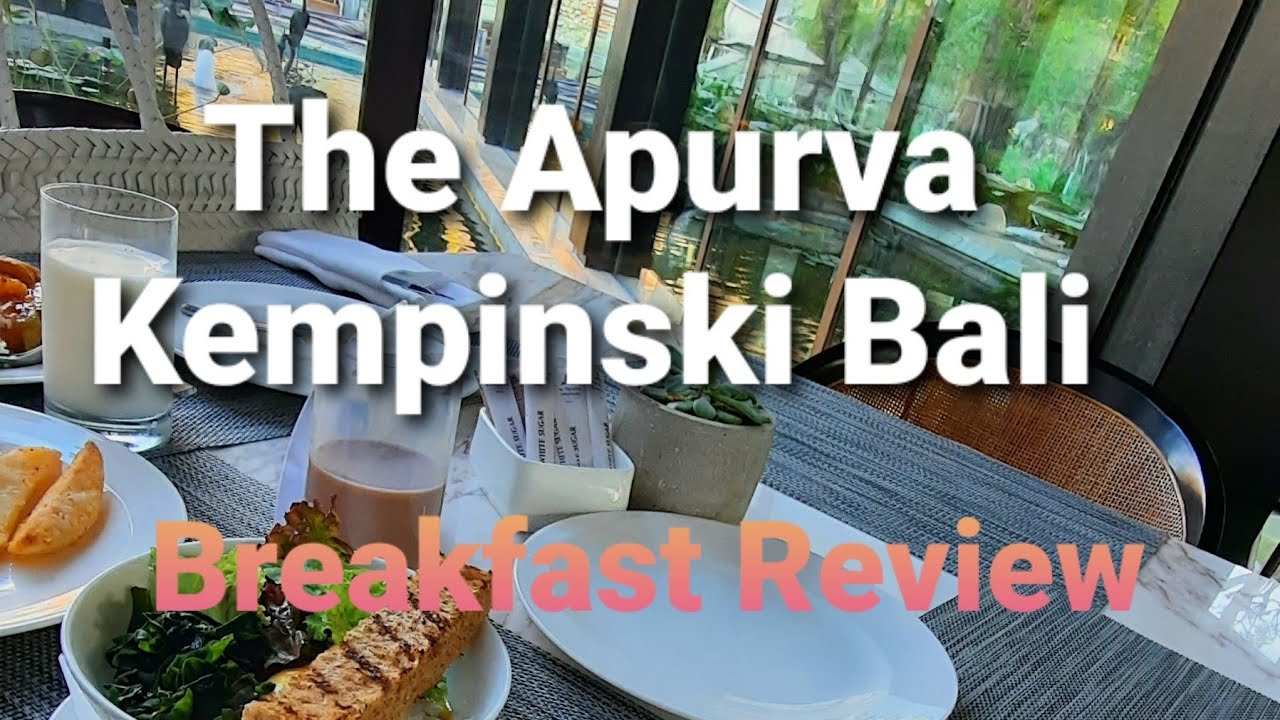 The Apurva Kempinski Bali - Breakfast and Afternoon Tea Review at Pala Restaurant