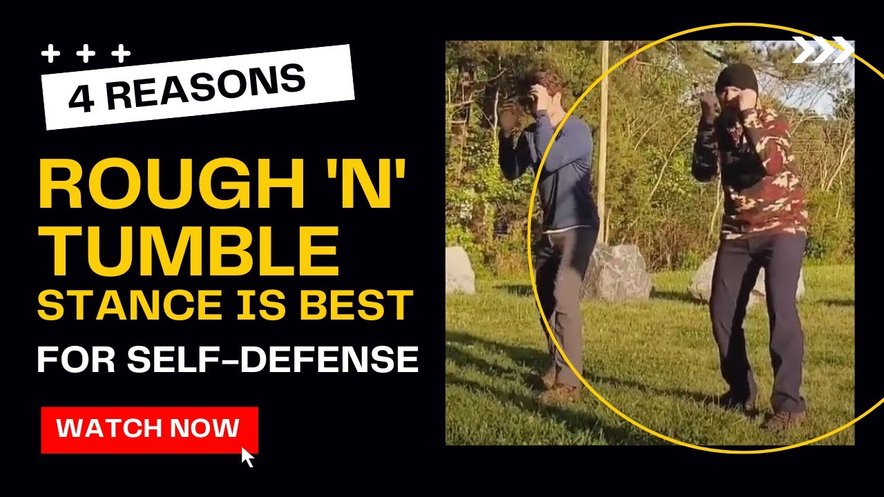 4 Reasons Why Rough 'n' Tumble Stance is Best for Self-Defense