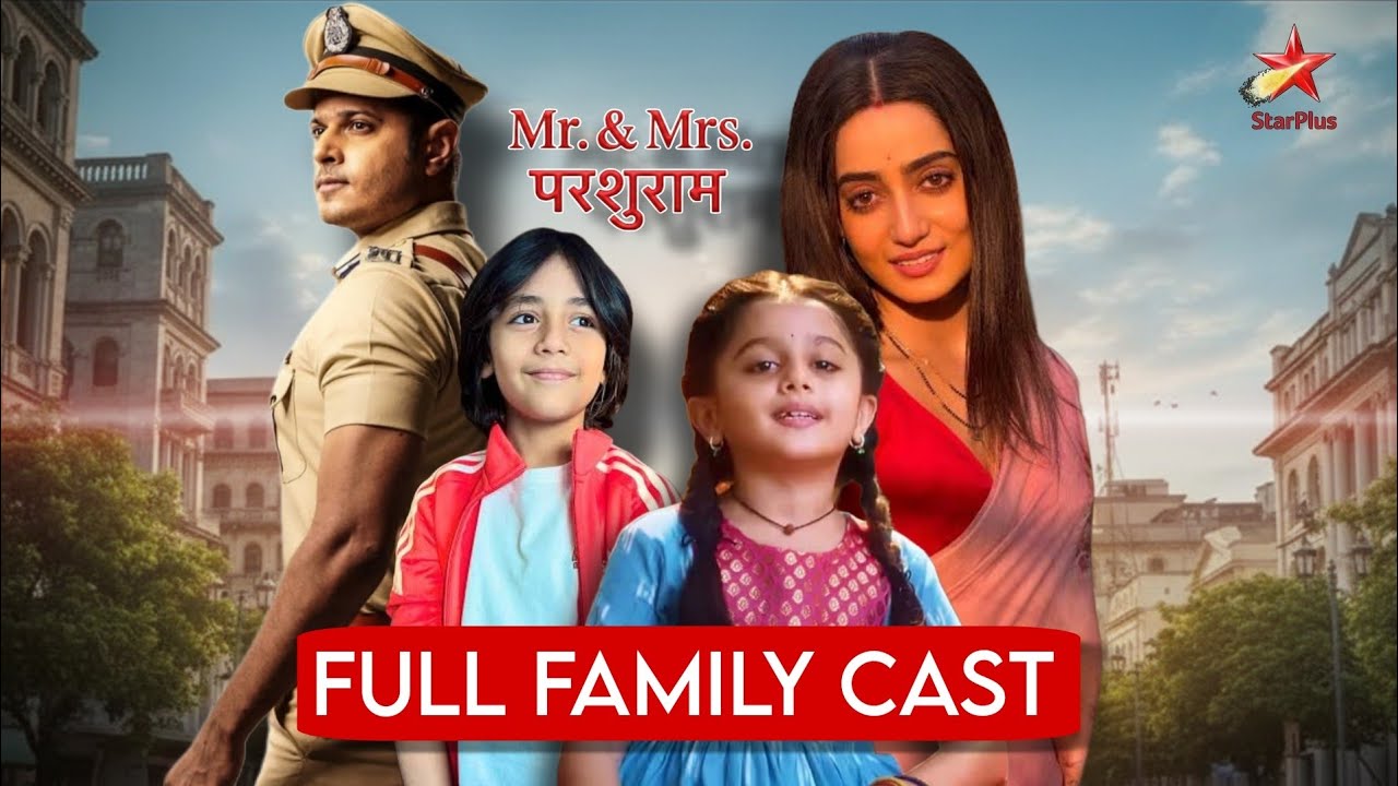 Mr & Mrs Parshuram | FULL FAMILY CAST | Neil Bhatt & Shambhavi Singh | Star Plus New Show.