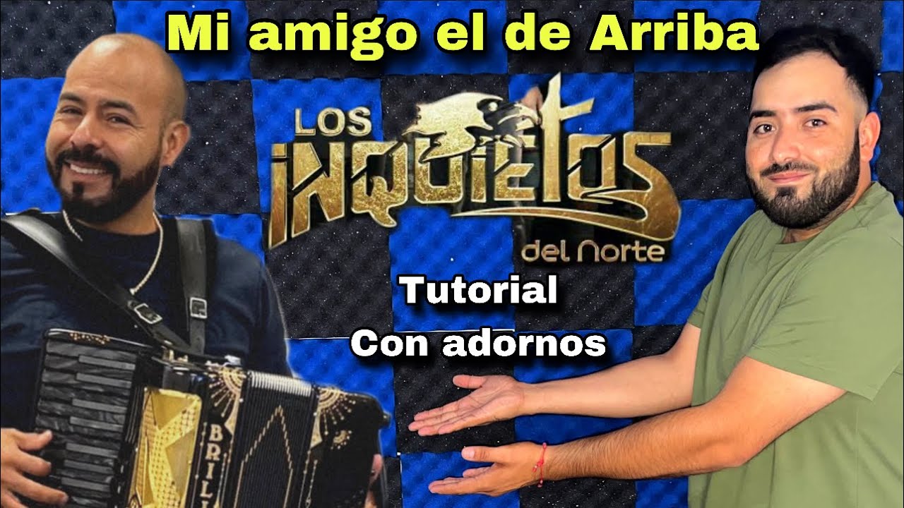 Agradecido con el de arriba +Adornos - Los Inquietos del norte / Tutorial para acordeón de teclas