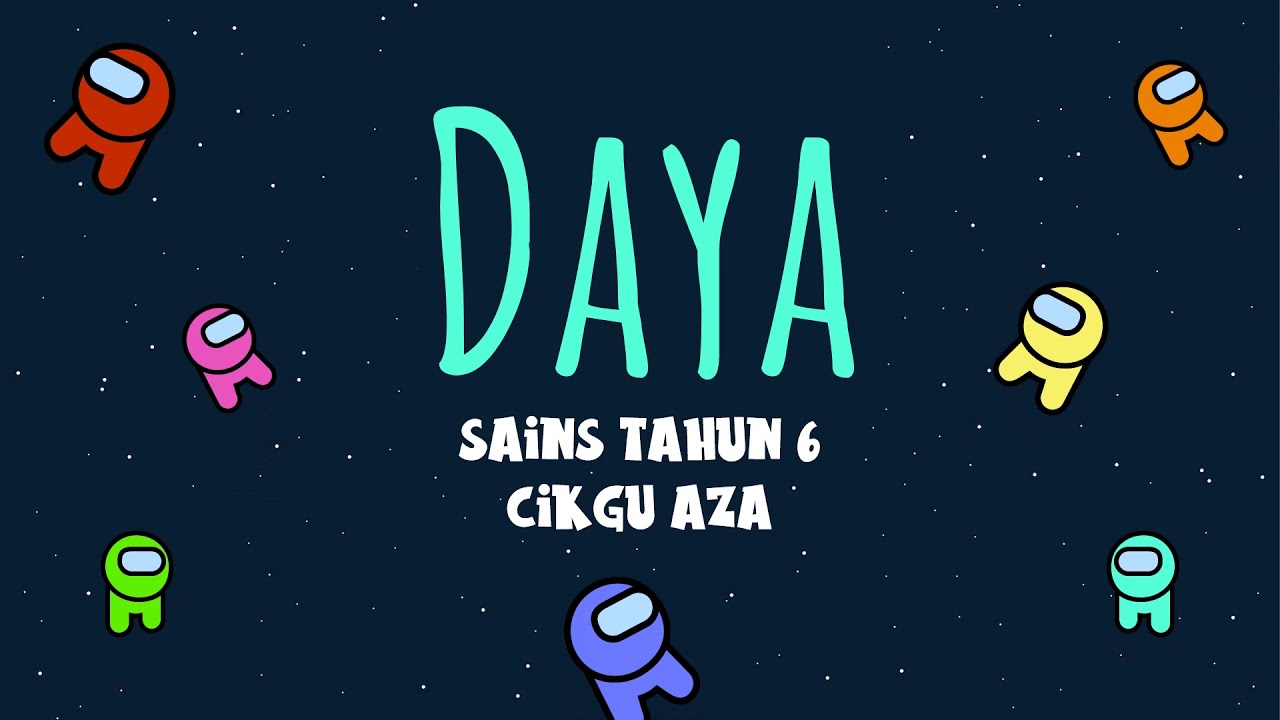 Sains Tahun 6 : Daya & Kesannya