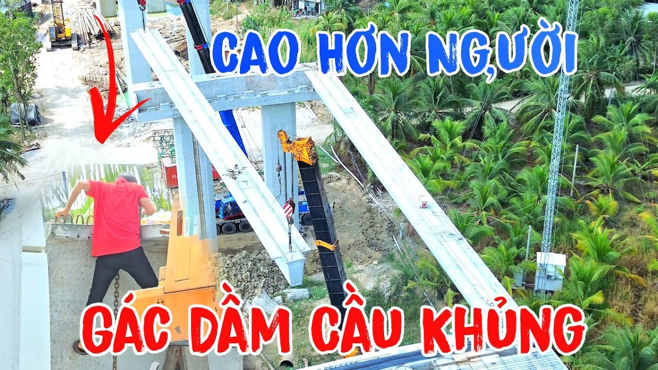 Cận Cảnh Gác Dầm Khủng Cao Hơn Người Cầu Lớn Nhất Thứ 2 Tại Việt Nam 