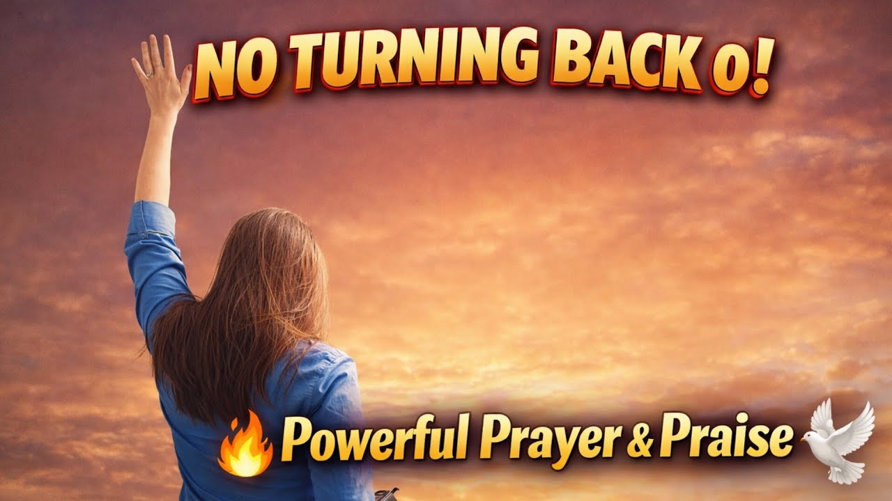 NO TURNING BACK o! | I Have Decided to Follow Jesus – Afrobeats Worship + Powerful Prayer 🙌 