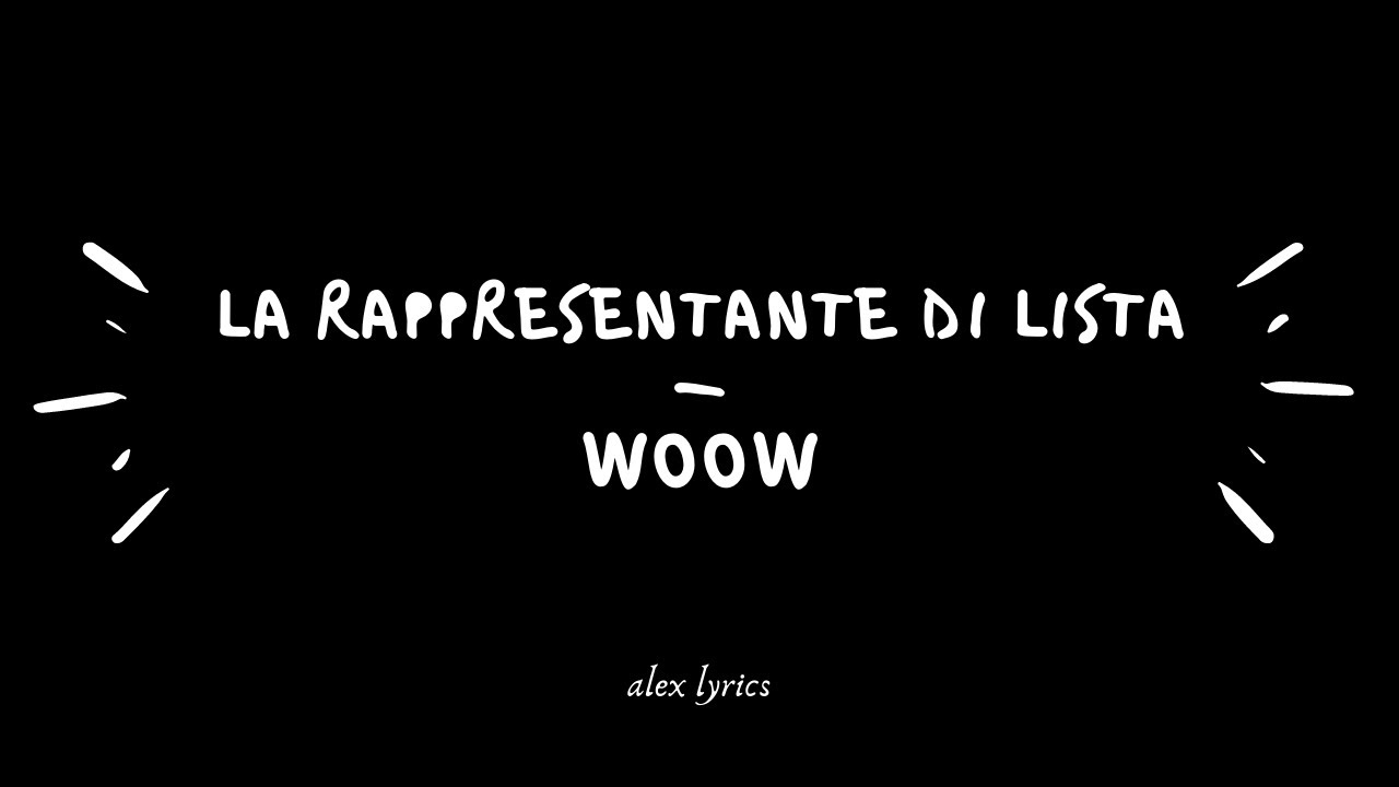 la rappresentante di lista - woow (lyrics)