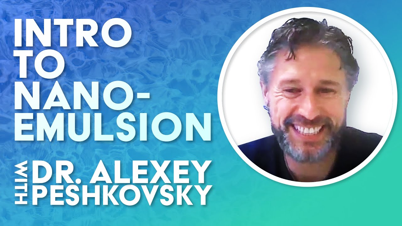 Introduction to Nano-Emulsification with Dr. Alexey Peshkovsky