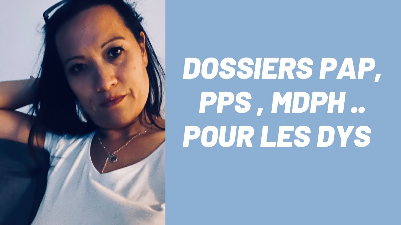 Dys : tout ce que vous voulez savoir sur les PAP, PPS , MDPH ..