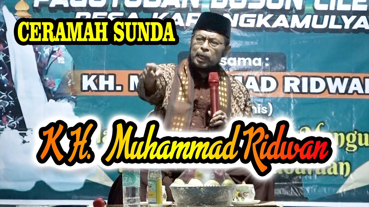CERAMAH SUNDA KH MUHAMMAD RIDWAN | Peringatan Maulid Nabi | Paguyuban Dusun Cilembu
