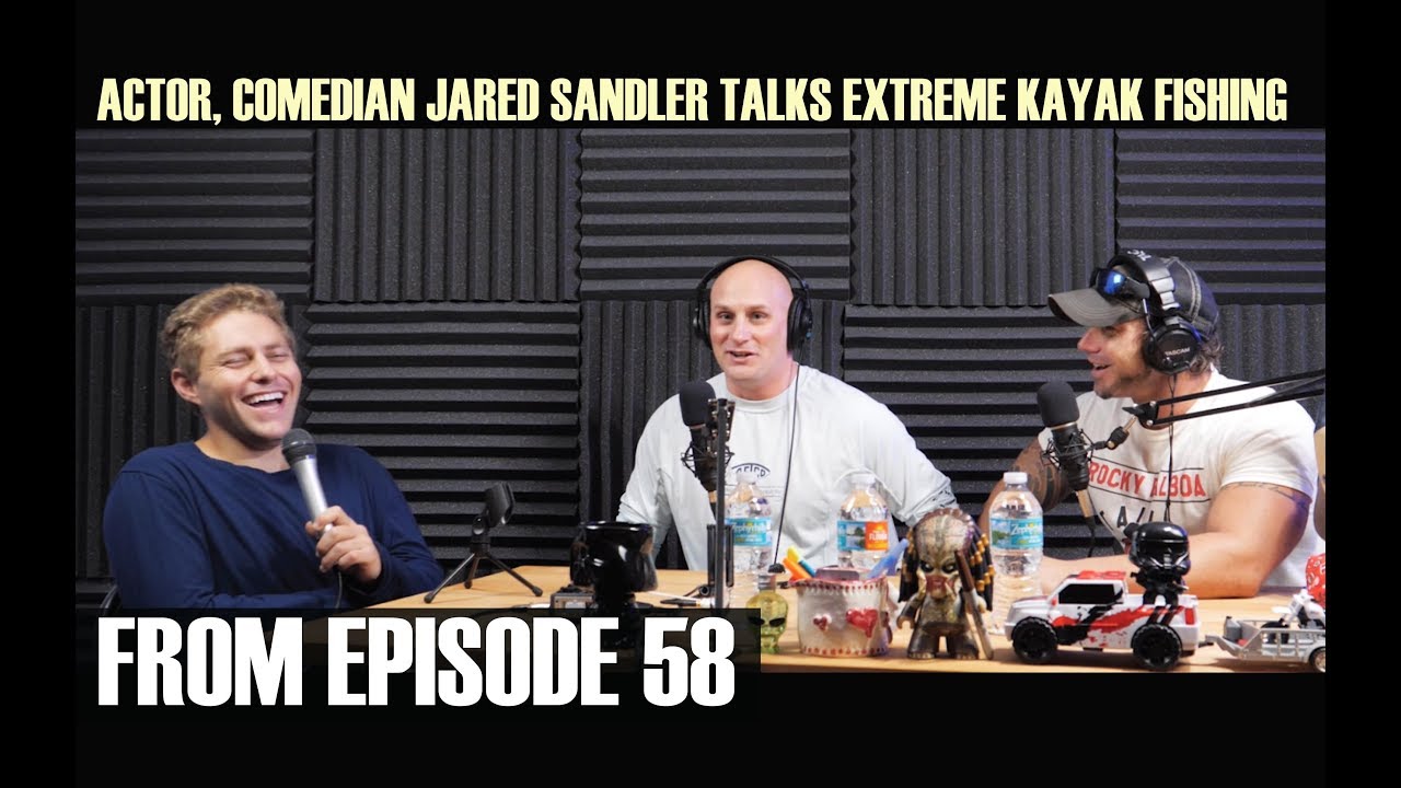 ACTOR, COMEDIAN JARED SANDLER TALKS EXTREME KAYAK FISHING FOR THE FIRST TIME!