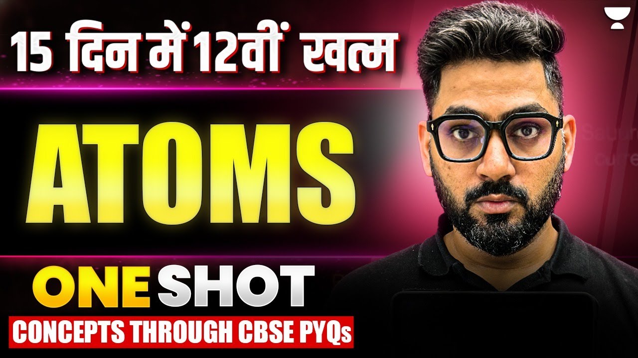 Atoms Class 12 Physics | From Concepts to PYQs – All in One Shot🔥| Sunil Sir