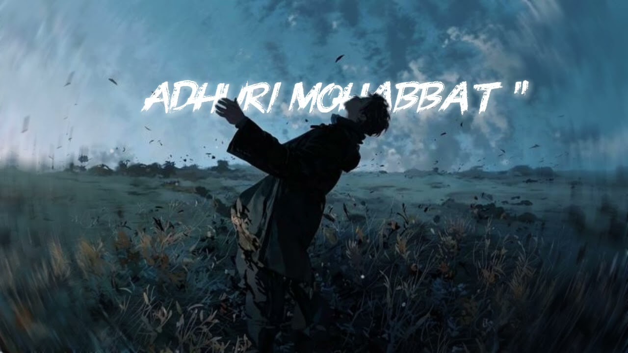 Adhuri Mohabbat (Rap × Love Song)#music #trendingvideo #youtube #rapmusic 