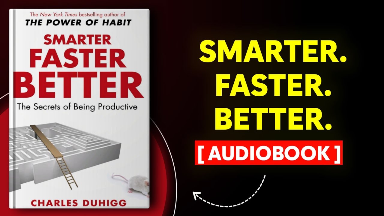 Smarter, Faster, Better By Charles Duhigg | Full Audiobook 🎧