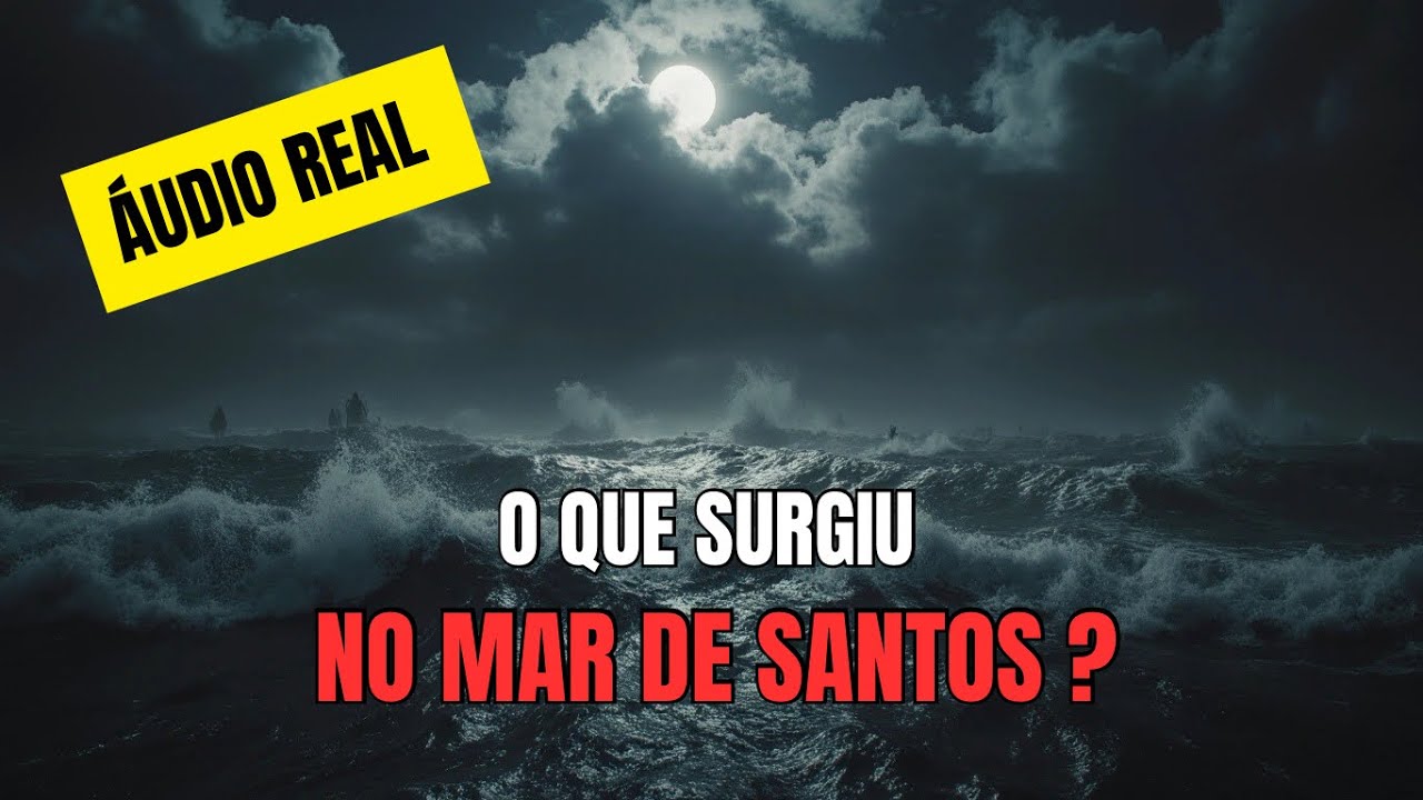 O SOM DO MAR DE SANTOS QUE NINGUÉM CONSEGUE EXPLICAR! Áudio REAL VAZA e Assusta Especialistas!