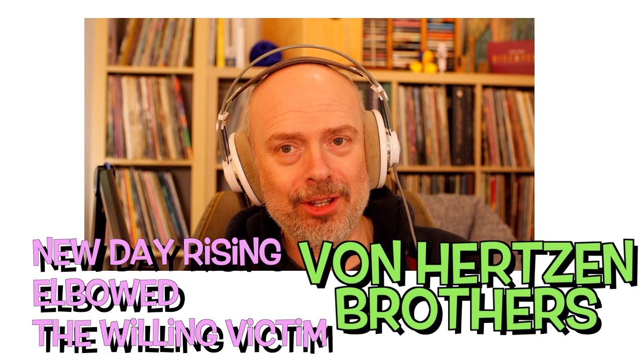 Von Hertzen Brothers: New Day Rising, Elbowed, The Willing Victim