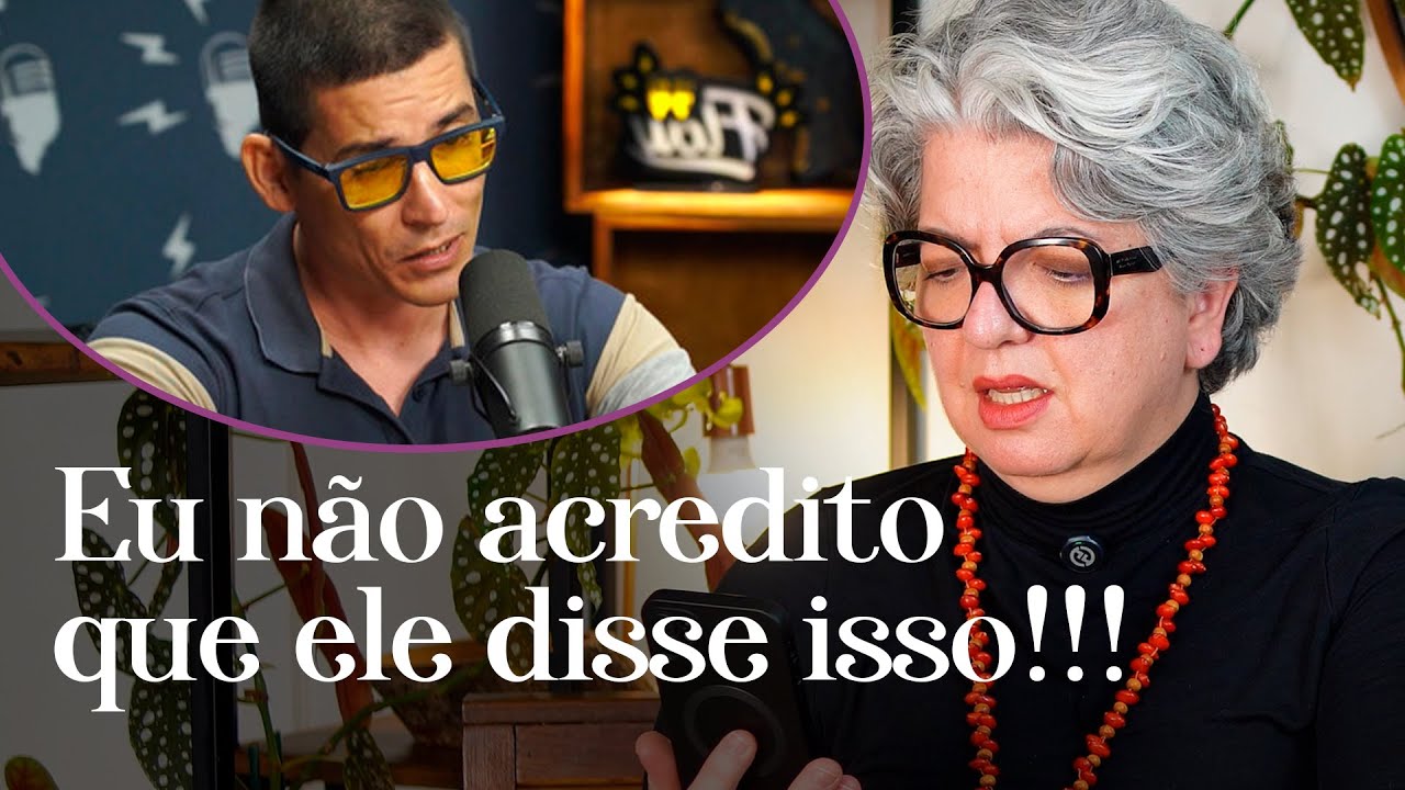 Eu não acredito que ele disse isso