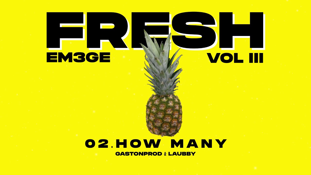 02. EM3GE - How Many (Fresh Vol III)