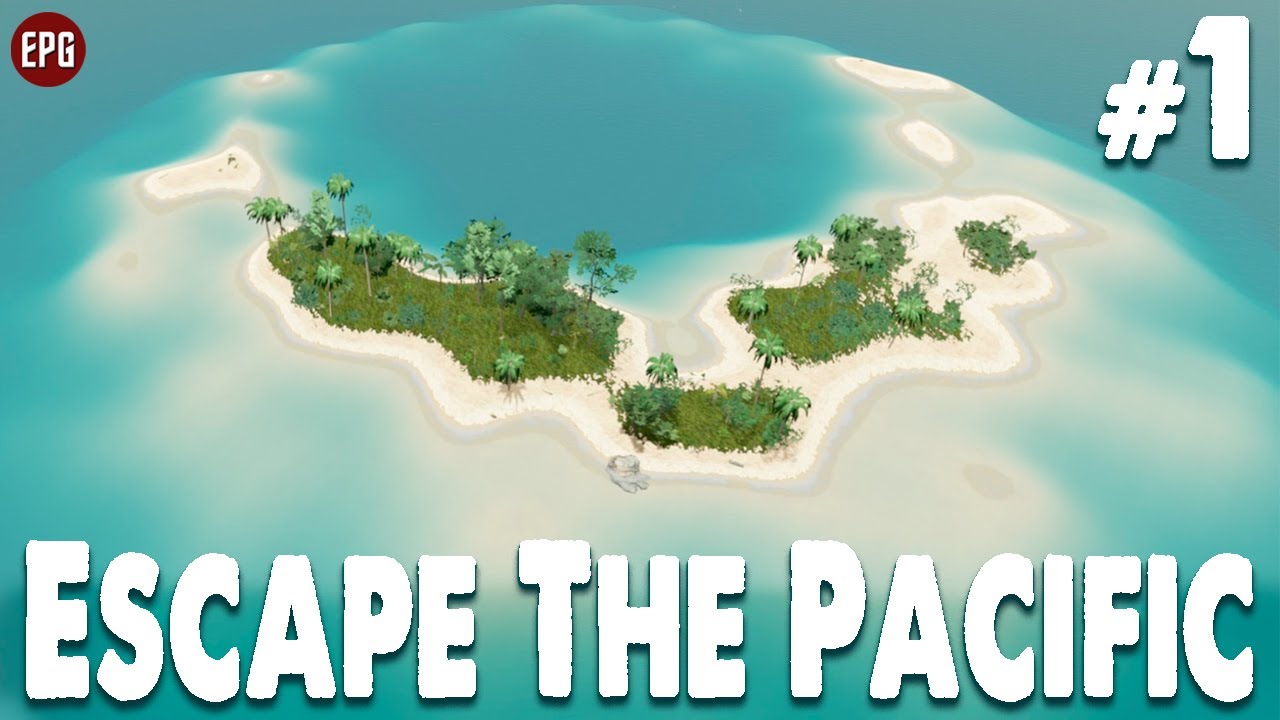 Escape The Pacific - Выживание на острове - Прохождение #1 (стрим)