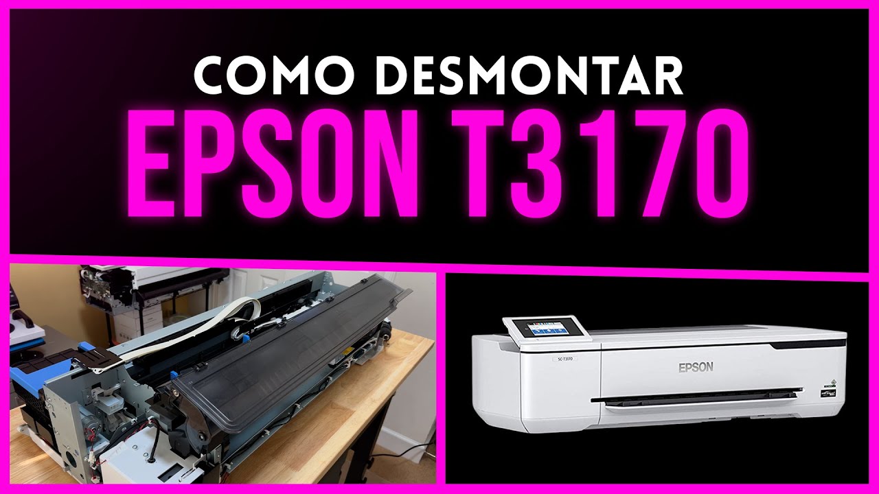 EPSON T3170 | COMO DESMONTAR?