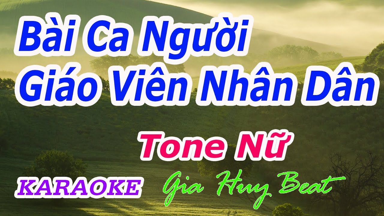 Bài Ca Người Giáo Viên Nhân Dân - Karaoke - Tone Nữ - Nhạc Sống - gia huy beat