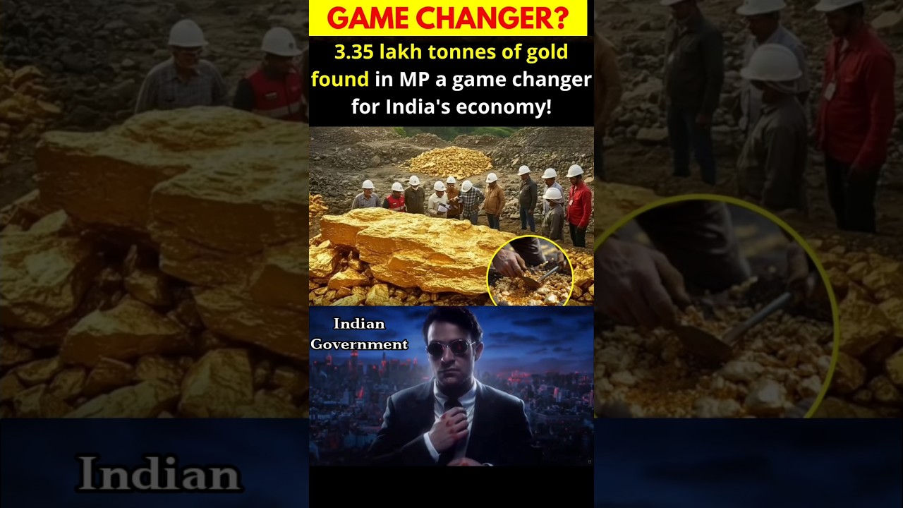 India Finds 3.35 Lakh Tonnes of Gold in MP &ndash; A True Economic Game Changer! #india