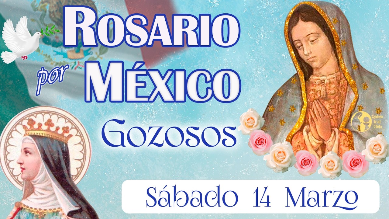 💚🌹 Rosario por México 🌷 Gozosos 🌸 Sábado 14 marzo 2026 🤍 María ama a México fielmente siempre.
