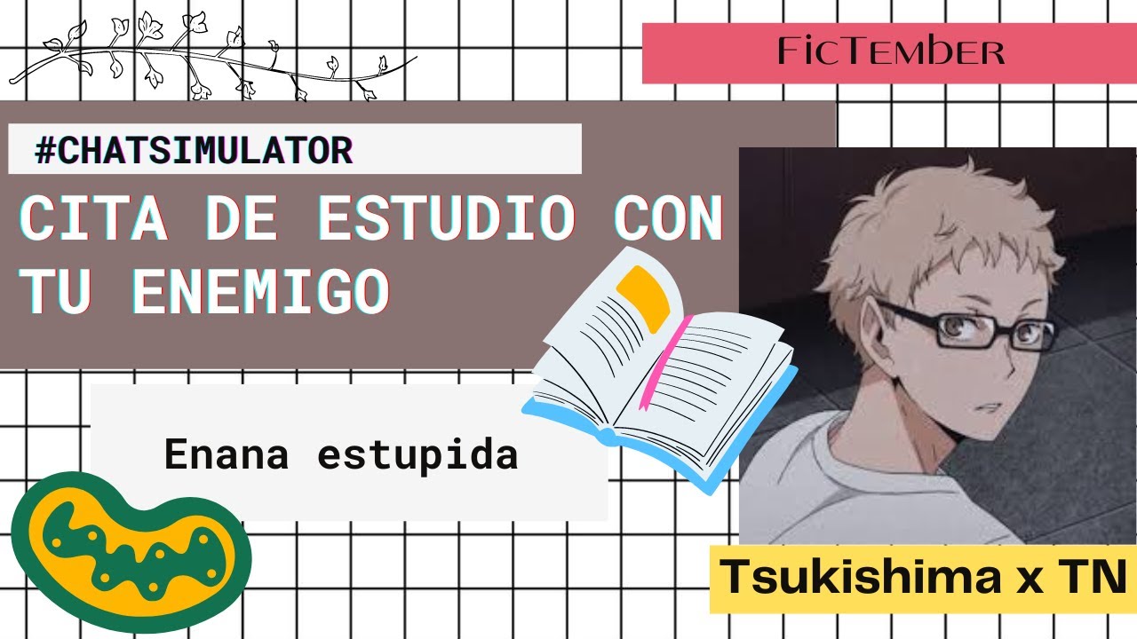 📚 Te TOCA hacer el PROYECTO con el PEDANTE del CURSO  | Kei Tsukishima x T/N