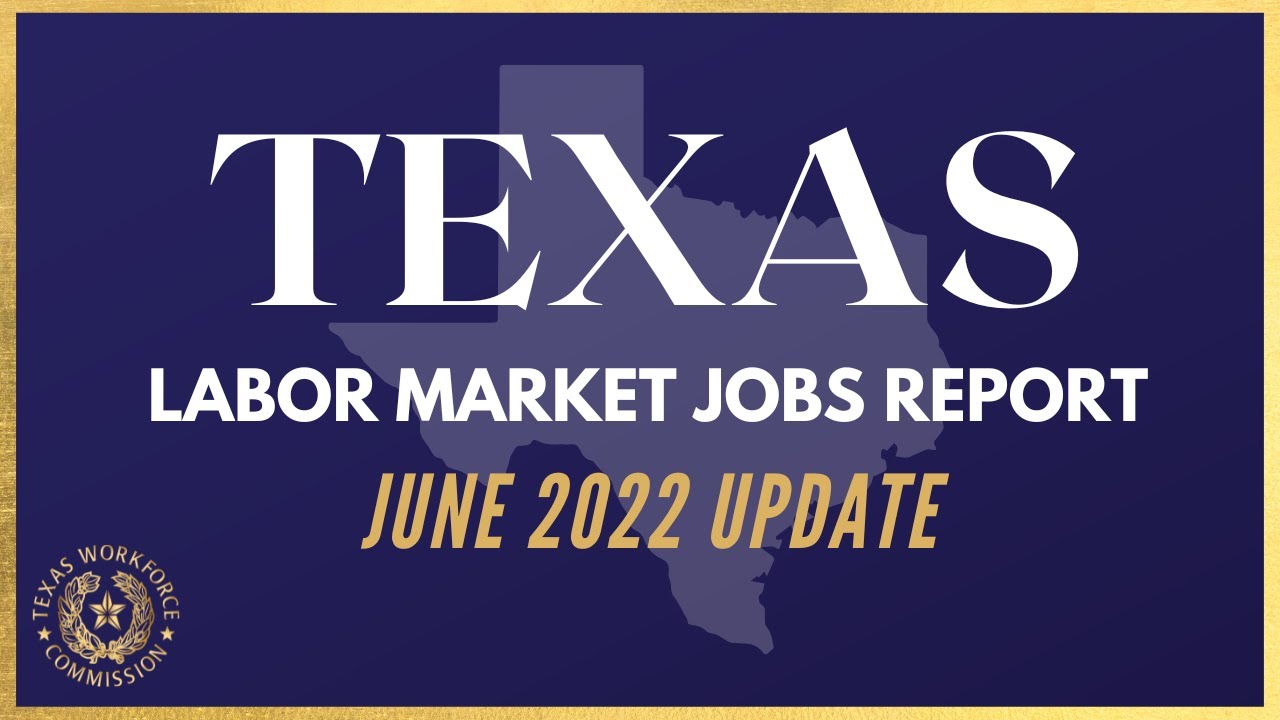Texas Labor Market Jobs Report | June 2022 Update