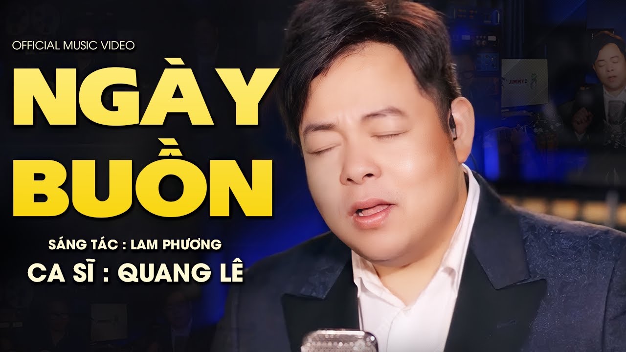 C&ograve;n G&igrave; Nữa Đ&acirc;u M&agrave; Kh&oacute;c Với Sầu | Ng&agrave;y Buồn - Quang L&ecirc; | S&aacute;ng t&aacute;c: Lam Phương | Official Music Video