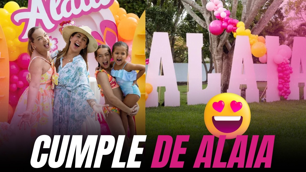 😍🎂La extraordinaria fiesta de cumpleaños número 11 de Alaïa: Los detalles