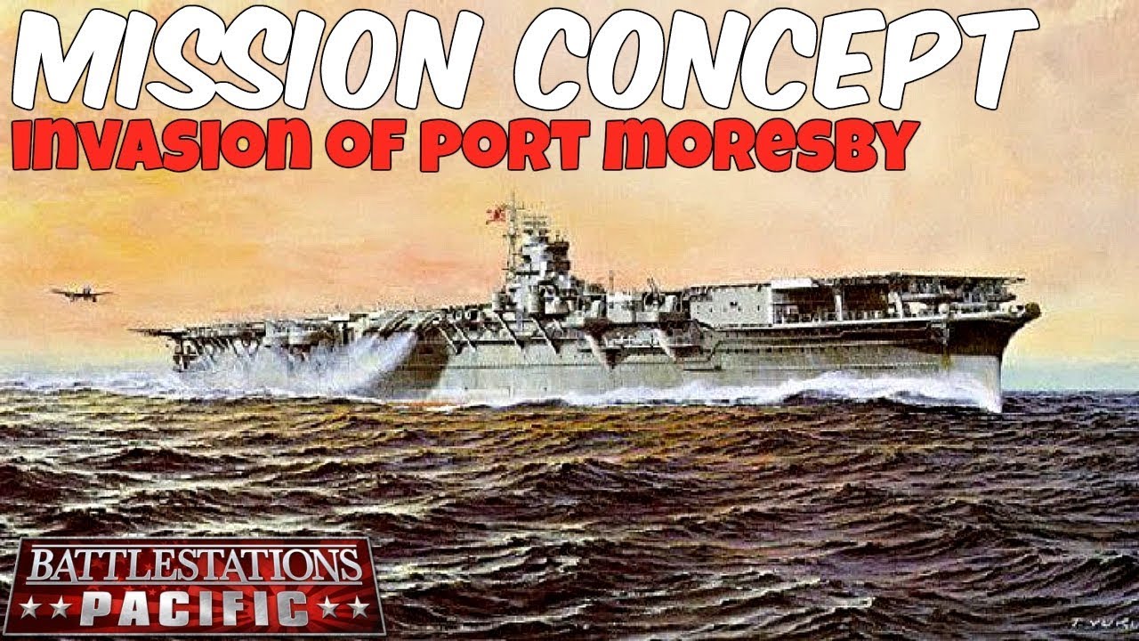 Battlestations: Pacific Mission Idea/Concept: Invasion of Port Moresby