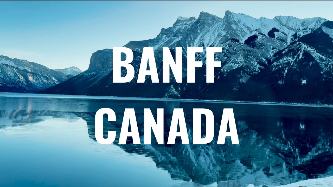 Canada Banff in Winter: Downtown & Scenic Highways and Frozen Lakes